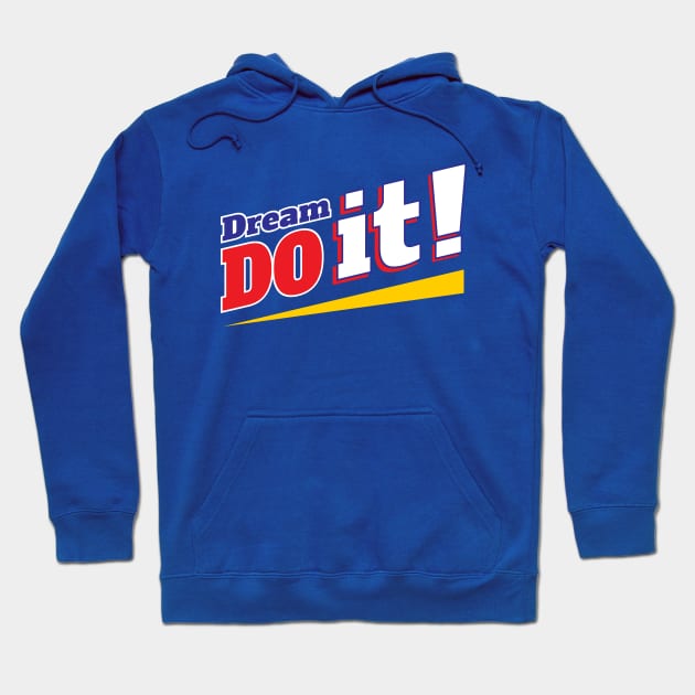 Dream it do it Hoodie by Amrshop87